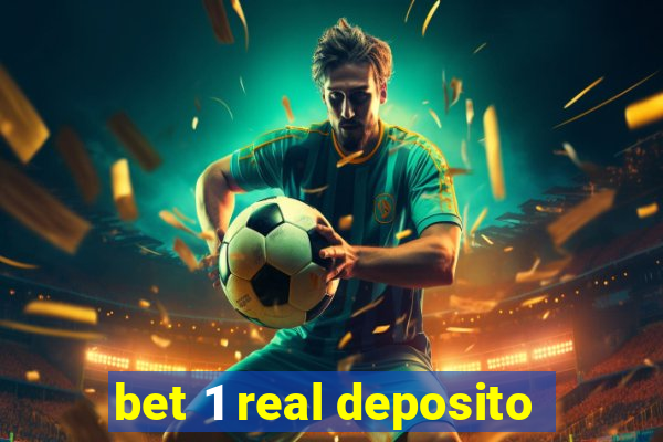 bet 1 real deposito